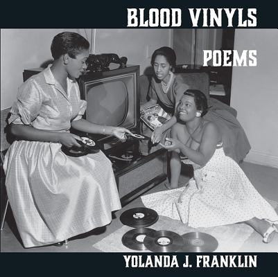 Blood Vinyls by Franklin, Yolanda J.
