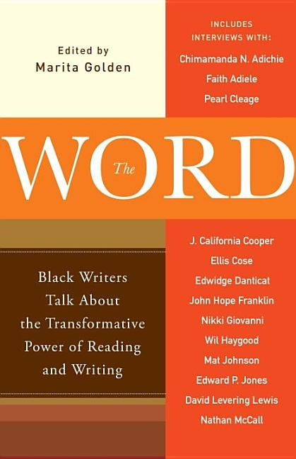 The Word: Black Writers Talk about the Transformative Power of Reading and Writing by Golden, Marita