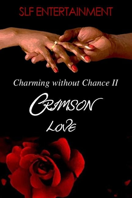 Charming Without Chance 2: Crimson Love by Entertainment, Slf