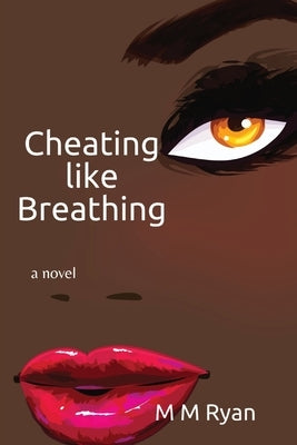 Cheating Like Breathing by Ryan, M. M.