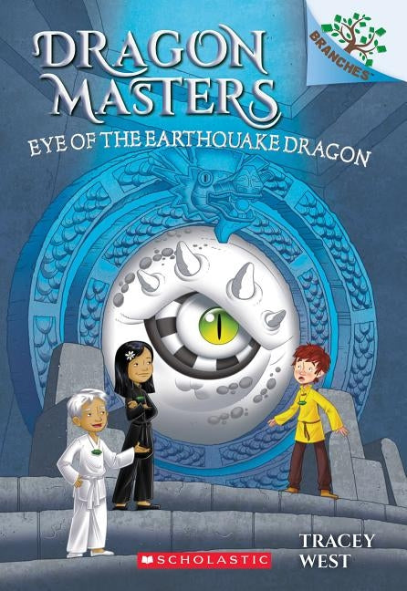 Eye of the Earthquake Dragon: A Branches Book (Dragon Masters #13), Volume 13 by West, Tracey