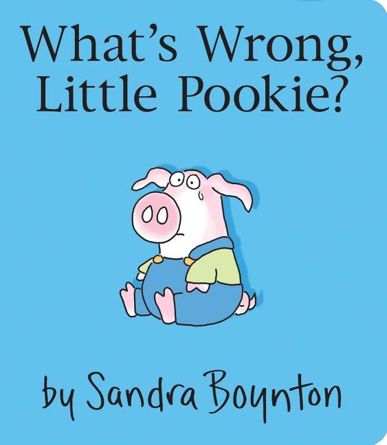 What's Wrong, Little Pookie? by Boynton, Sandra