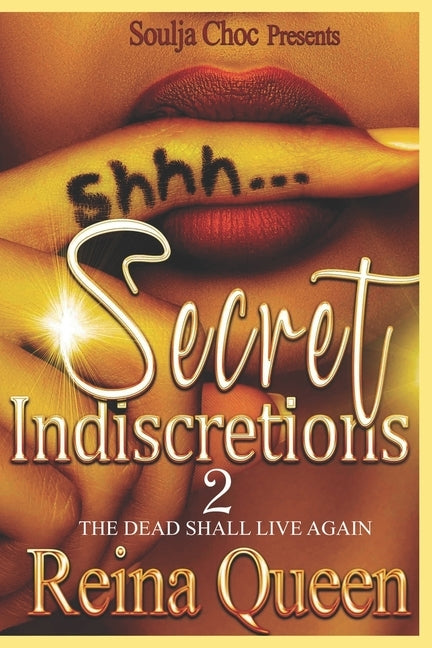 Secret Indiscretions 2: The Dead Shall Live Again by Queen, Reina