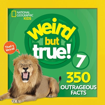 Weird But True 7: Expanded Edition by Kids, National