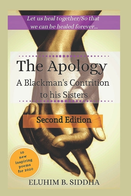 The Apology: A Blackman's Contrition to His Sisters by Siddha, Eluhim B.