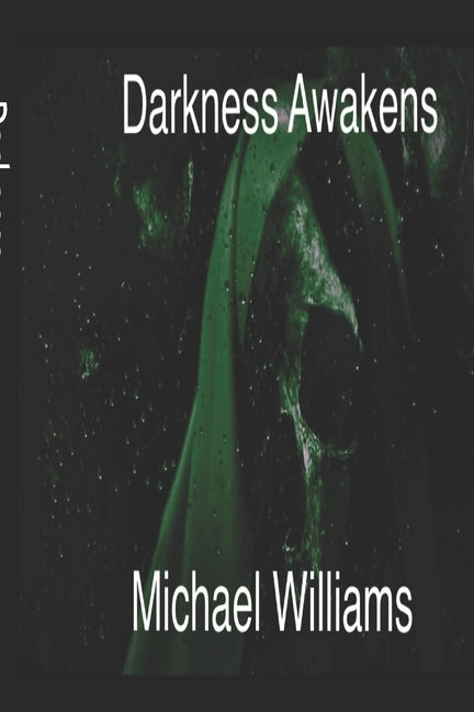 Darkness Awakens by Williams, Michael