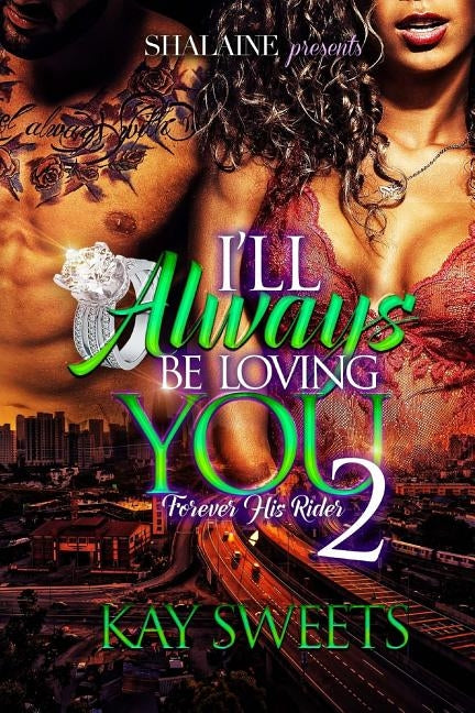 I'll Always Be Loving You: Forever His Rider 2 by Sweets, Kay