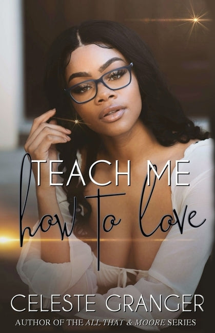 Teach Me How to Love by Granger, Celeste