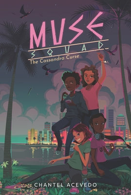 Muse Squad: The Cassandra Curse by Acevedo, Chantel