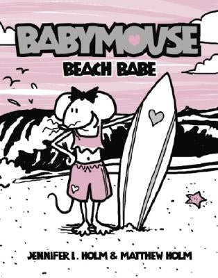Babymouse #3: Beach Babe by Holm, Jennifer L.