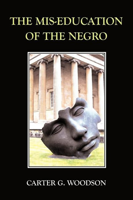 The Mis-Education of the Negro by Woodson, Carter G.