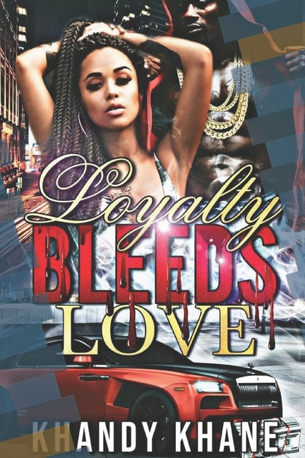 Loyalty Bleeds Love by Khane, Khandy