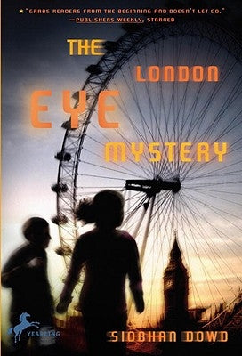 The London Eye Mystery by Dowd, Siobhan
