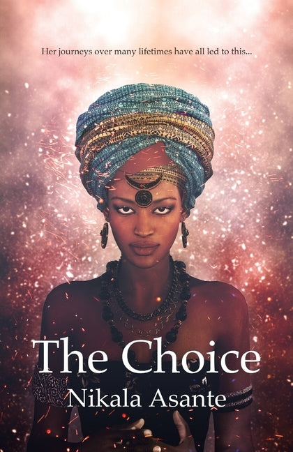 The Choice by Asante, Nikala