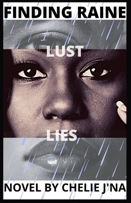 Finding Raine: A story of passion entrenched in lust, lies, and familial ties by Jna, Chelie