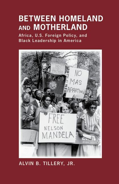 Between Homeland and Motherland by Tillery, Alvin B. Jr.