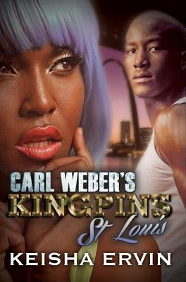 Carl Weber's Kingpins: St. Louis by Ervin, Keisha