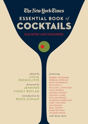 The New York Times Essential Book of Cocktails (Second Edition): Over 400 Classic Drink Recipes with Great Writing from the New York Times by Reddicliffe, Steve