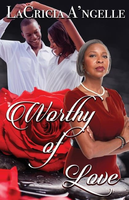 Worthy of Love by A'Ngelle, Lacricia
