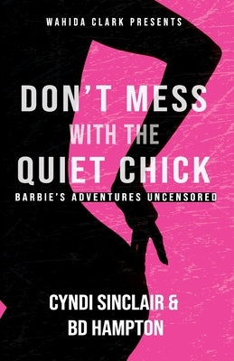 Don't Mess With The Quiet Chick: Barbie's Adventure by Sinclair, Cyndi
