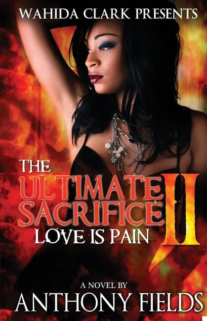 The Ultimate Sacrifice II: Love Is Pain by Fields, Anthony