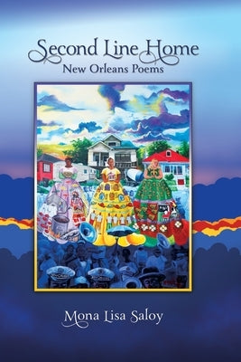 Second Line Home: New Orleans Poems by Saloy, Mona Lisa