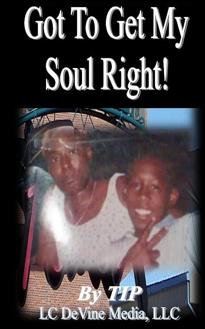 Got To Get My Soul Rigt! by Devine, LC