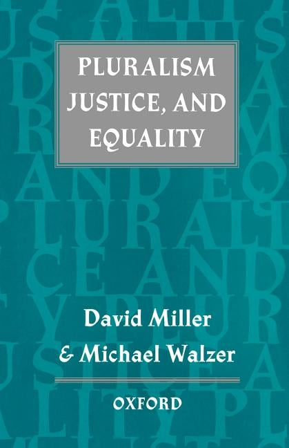 Pluralism, Justice, and Equality by Miller, David