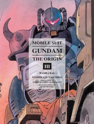 Mobile Suit Gundam: The Origin 3: Ramba Ral by Yasuhiko, Yoshikazu