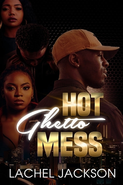 Hot Ghetto Mess Book 1 by Jackson, Lachel