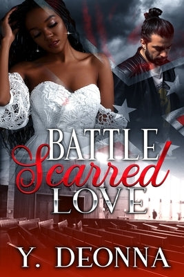Battle Scarred Love: Bwwm by Deonna, Y.