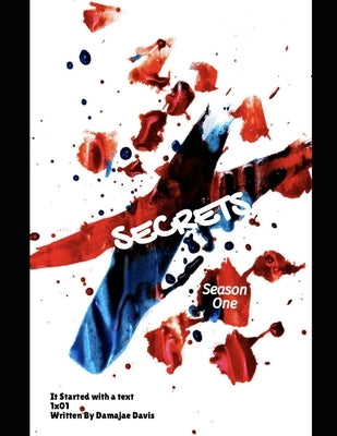 Secrets: It Started With A Text by Davis, Damajae
