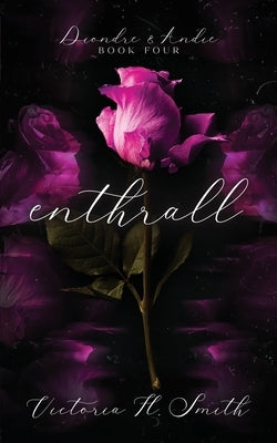 Enthrall by Smith, Victoria H.