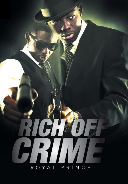 Rich Off Crime by Royal Prince