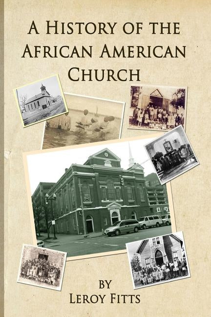 A History of the African American Church by Fitts, LeRoy