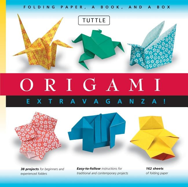 Origami Extravaganza! Folding Paper, a Book, and a Box: Origami Kit Includes Origami Book, 38 Fun Projects and 162 High-Quality Origami Papers: Great by Tuttle Publishing