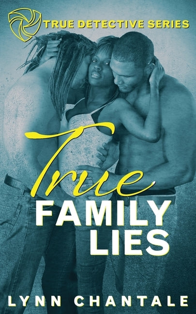 True Family Lies by Chantale, Lynn