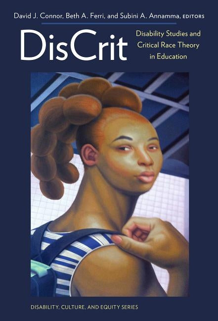 Discrit--Disability Studies and Critical Race Theory in Education by Connor, David J.