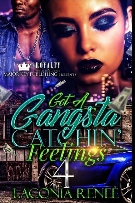 Got A Gangsta Catchin' Feelings 4 by Renee, Laconia