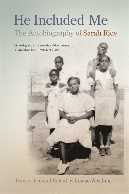 He Included Me: The Autobiography of Sarah Rice by Rice, Sarah