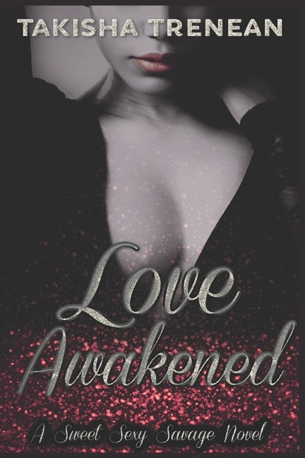 Love Awakened: A Sweet Sexy Savage Novel by Services, Joseph Editorial