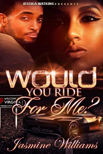 Would You Ride For Me? by Williams, Jasmine