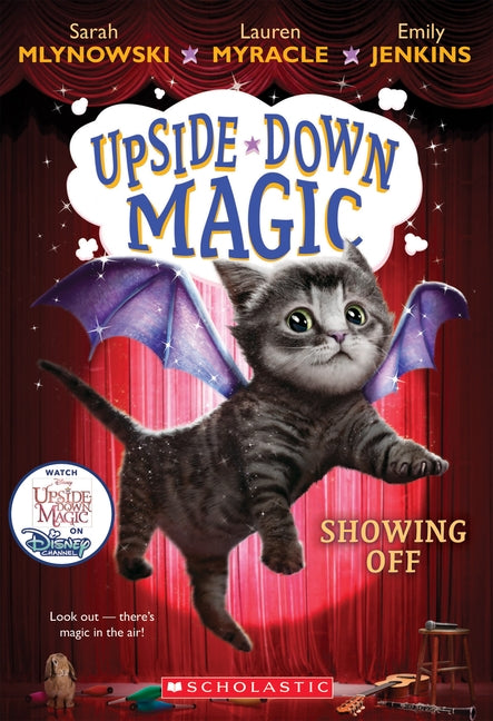 Showing Off (Upside-Down Magic #3), 3 by Mlynowski, Sarah