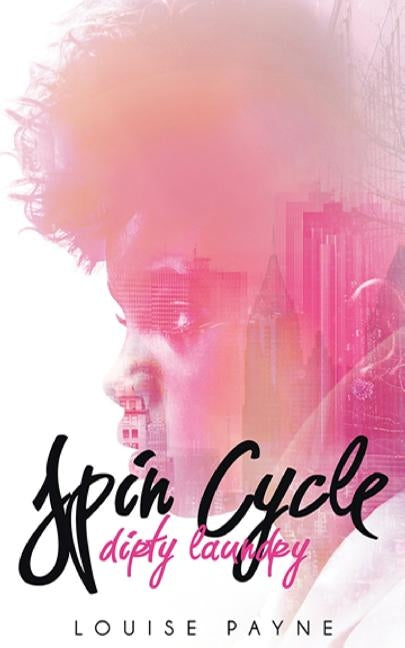 Spin Cycle: Dirty Laundry by Payne, Louise