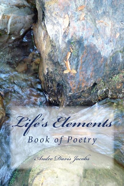 Life's Elements by Jacobs, Andre Davis