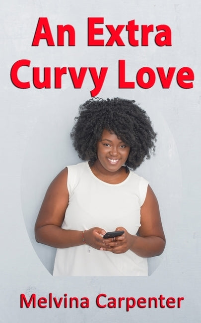 An Extra Curvy Love by Carpenter, Melvina