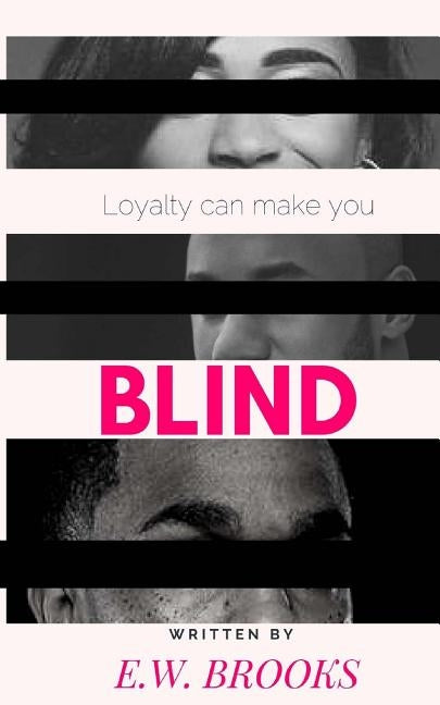 Blind by Brooks, Ew