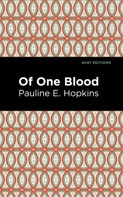 Of One Blood by Hopkins, Pauline E.