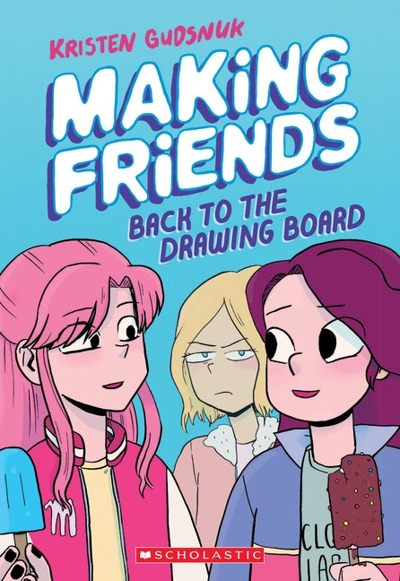 Making Friends: Back to the Drawing Board (Making Friends #2), 2 by Gudsnuk, Kristen
