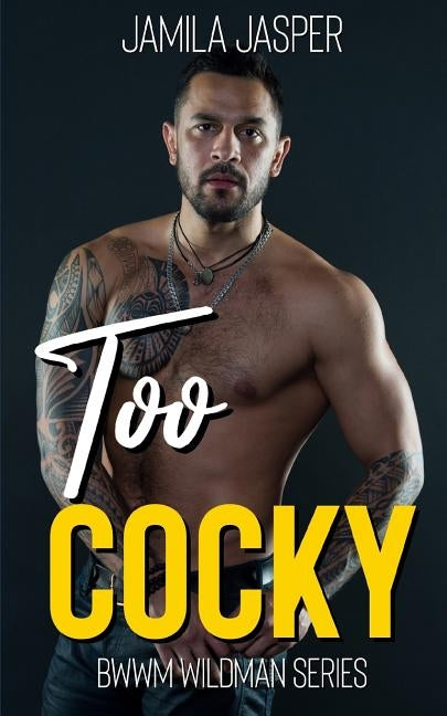 Too Cocky: Bwwm Bad Boy Romance by Jasper, Jamila